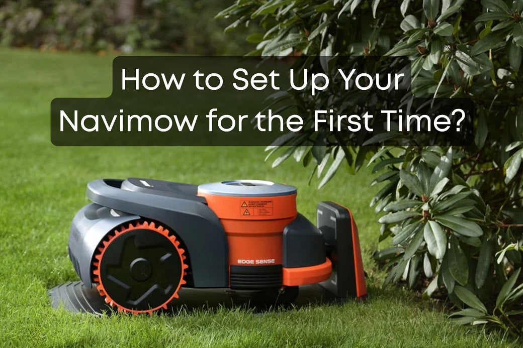 How to Set Up Your Navimow for the First Time?