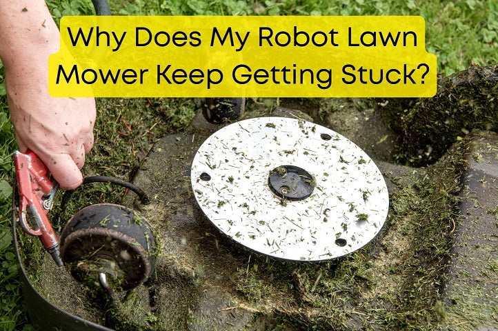 Why Does My Robot Lawn Mower Keep Getting Stuck?