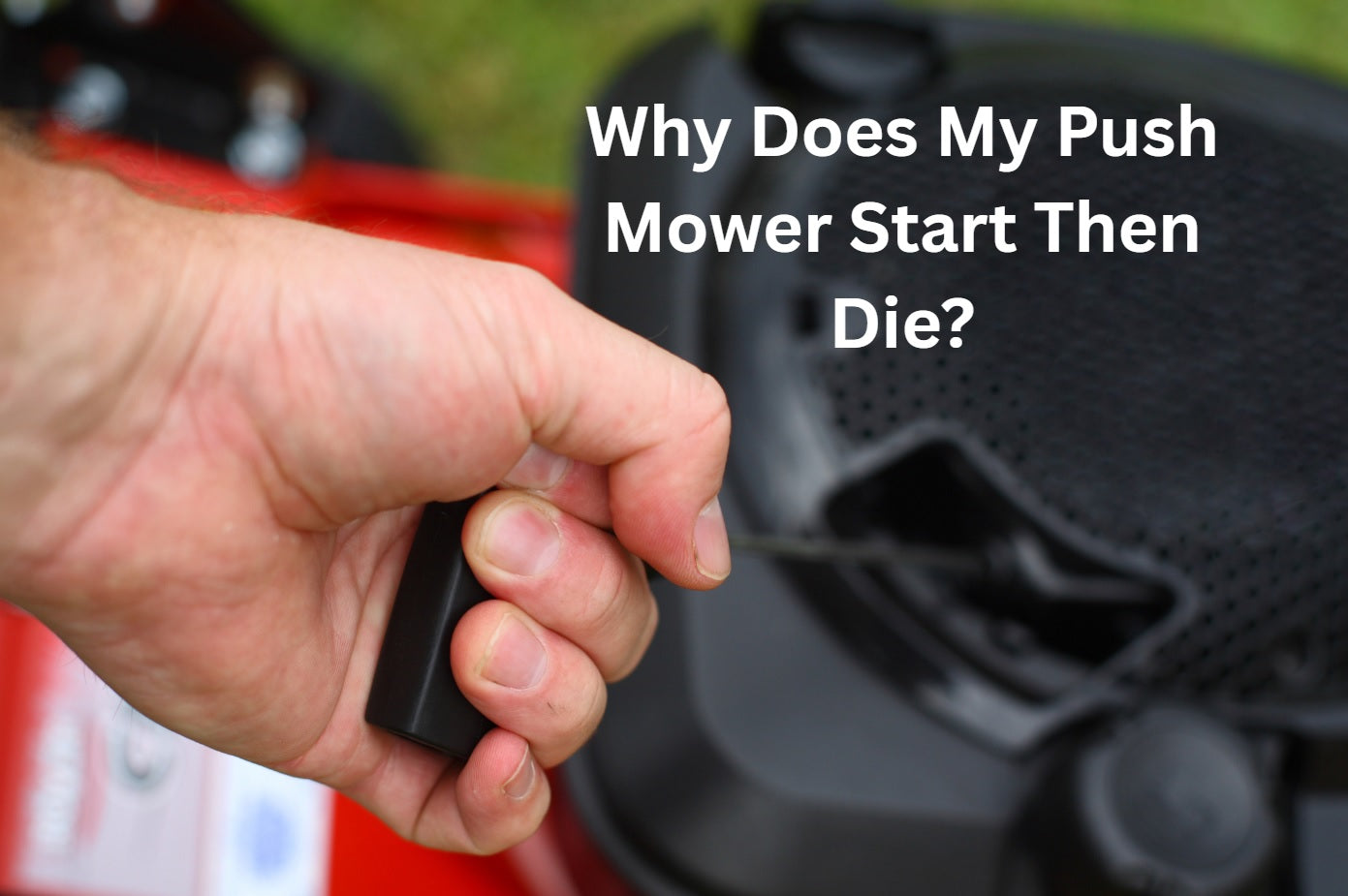 Push mower start then die