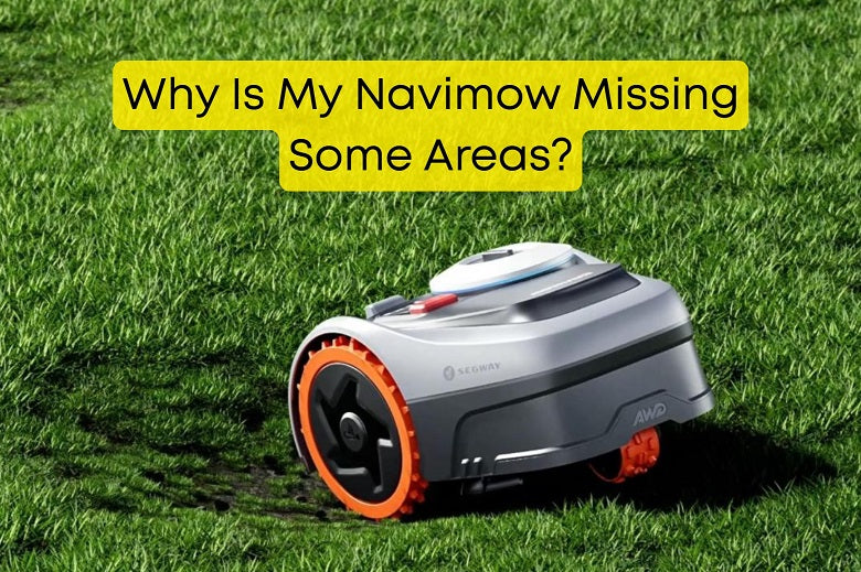 Why Is My Navimow Missing Some Areas?