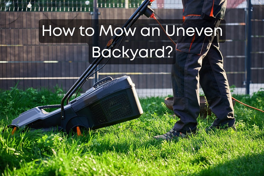 How to Mow an Uneven Backyard?
